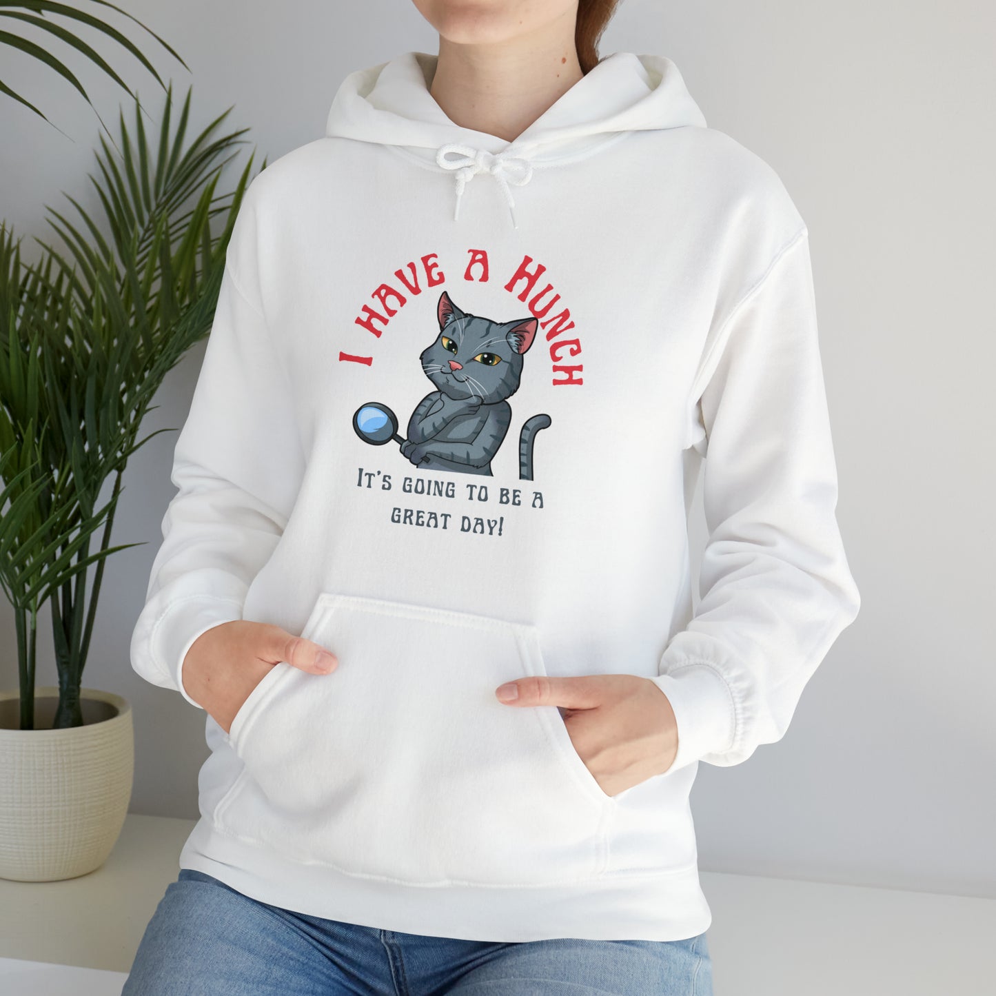 I have a Hunch it's going to be a great day! Unisex Heavy Blend™ Hooded Sweatshirt