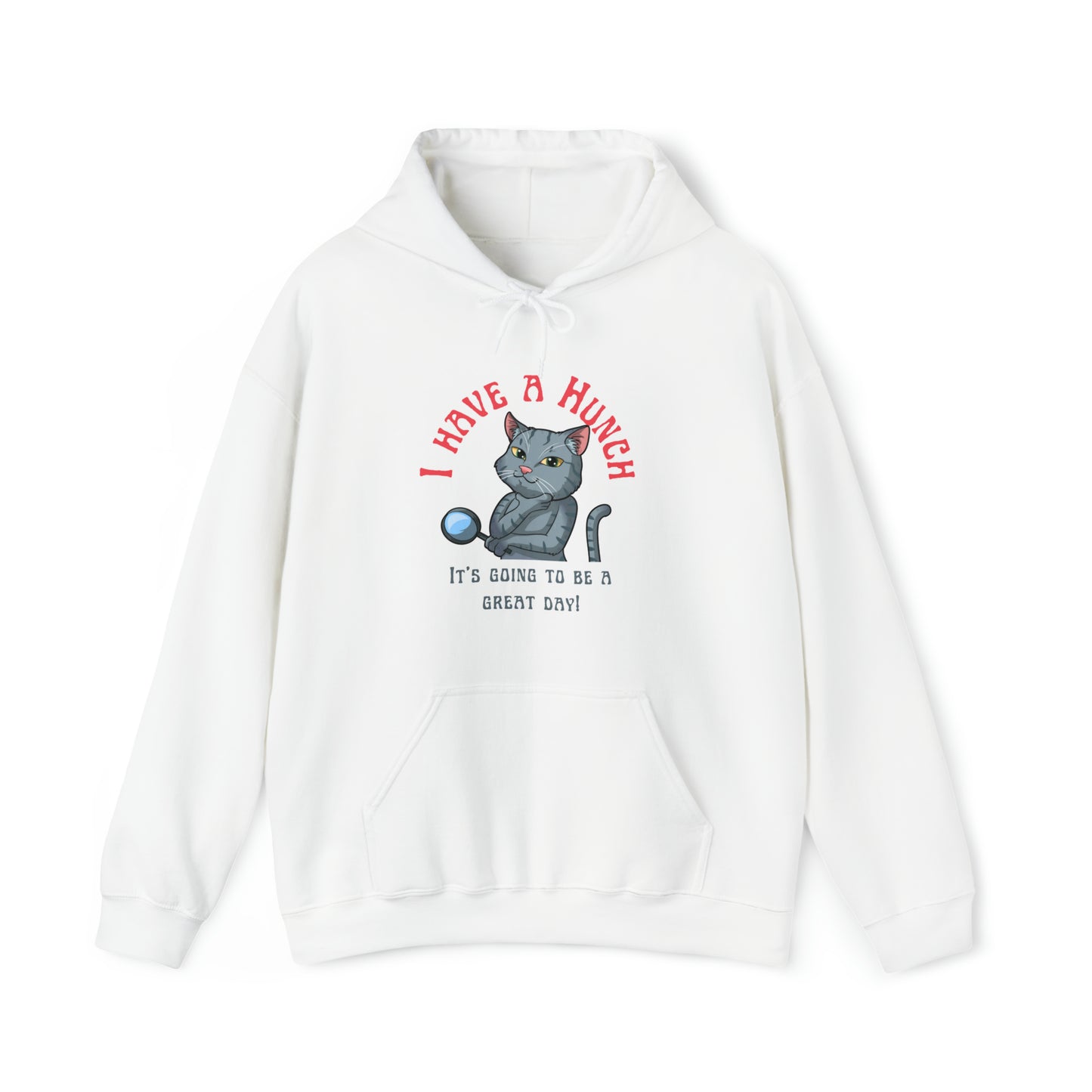 I have a Hunch it's going to be a great day! Unisex Heavy Blend™ Hooded Sweatshirt
