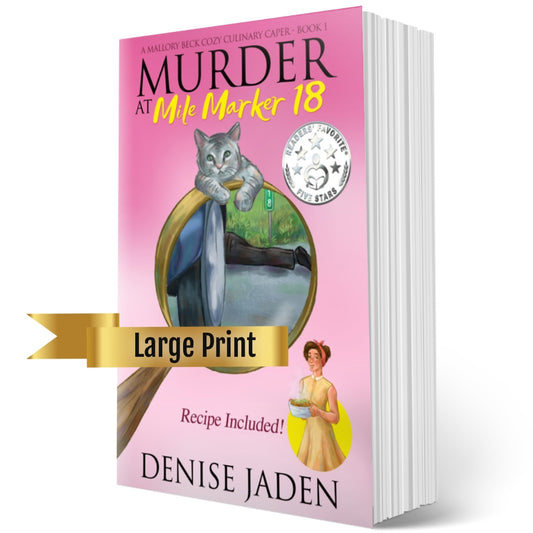 Book 1 - Murder at Mile Marker 18 - A Mallory Beck Cozy Culinary Caper (Original Cover Large Print Paperback) ⭐⭐⭐⭐⭐ 4.5 (1012 ratings)